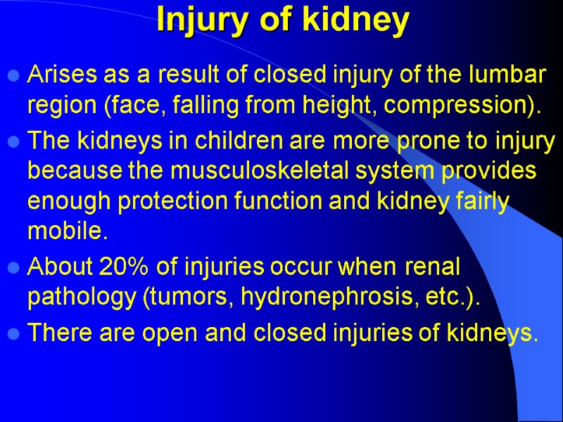 Injury of kidney Arises as a result of closed injury of the lumbar region Injury of kidney Arises as a result of closed injury of the lumbar region